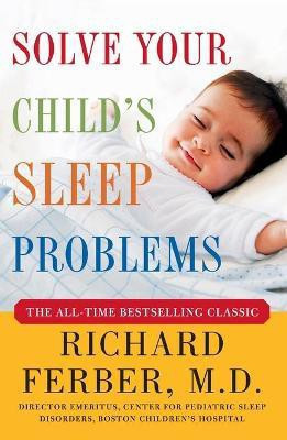 Solve Your Child's Sleep Problems(English, Paperback, Ferber Richard)