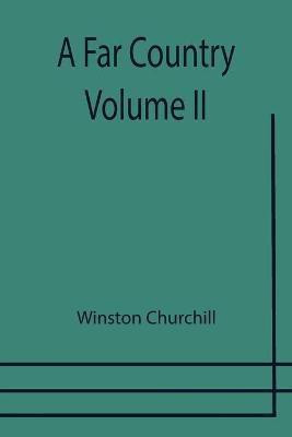 A Far Country - Volume II(English, Paperback, Churchill Winston)