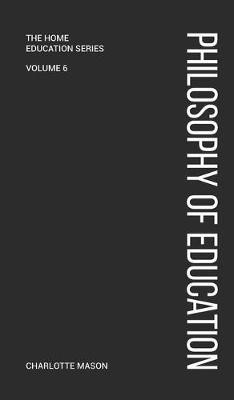 Charlotte Mason's A Philosophy of Education(English, Hardcover, Mason Charlotte)