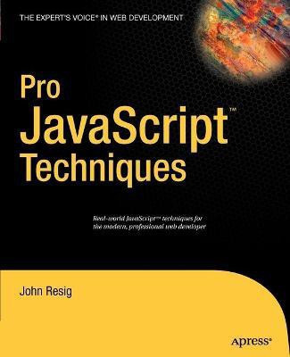 Pro JavaScript Techniques 1st Edition(English, Paperback, Resig John)