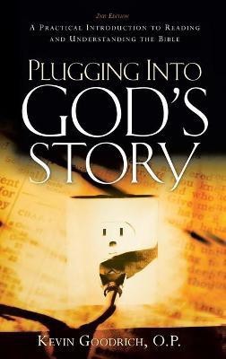 Plugging Into God's Story(English, Hardcover, Goodrich O P Kevin)