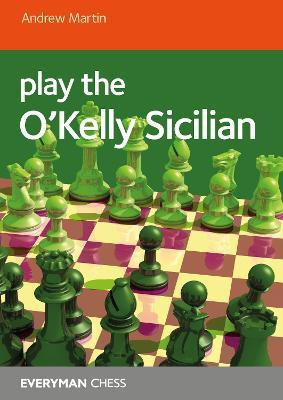 Play the O'Kelly Sicilian(English, Paperback, Martin Andrew)