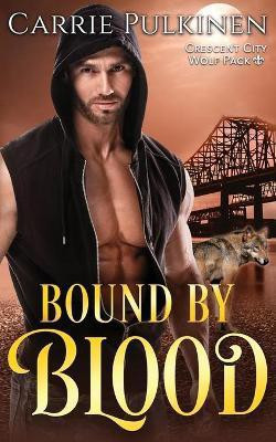 Bound by Blood(English, Paperback, Pulkinen Carrie)