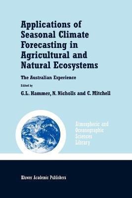 Applications of Seasonal Climate Forecasting in Agricultural and Natural Ecosystems(English, Paperback, unknown)