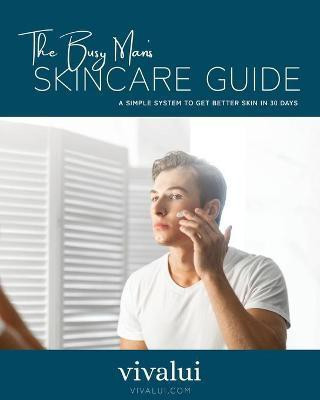 The Busy Man's Skincare Guide(English, Paperback, Skincare Vivalui)