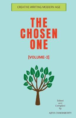 The Chosen One [ VOLUME-2 ](English, Paperback, Creative Writing Modern Age)