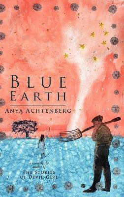 Blue Earth(English, Hardcover, Achtenberg Anya)