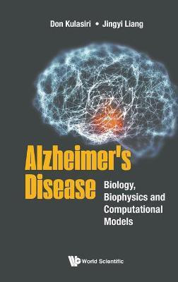 Alzheimer's Disease: Biology, Biophysics And Computational Models(English, Hardcover, Kulasiri Don)