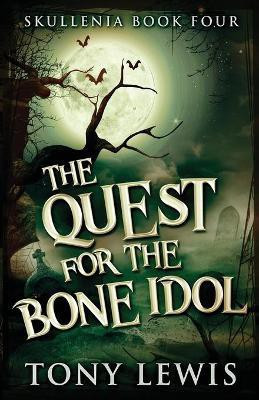 The Quest for the Bone Idol(English, Paperback, Lewis Tony)