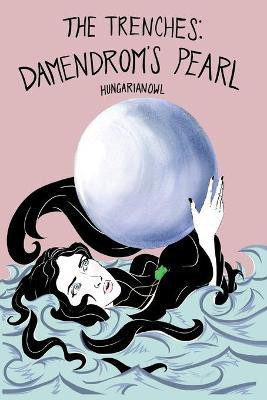 The Trenches- Damendrom's Pearl(English, Paperback, HungarianOwl)