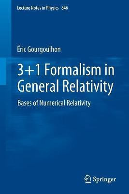 3+1 Formalism in General Relativity(English, Paperback, Gourgoulhon Eric)