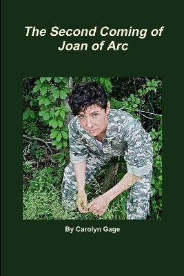 The Second Coming of Joan of Arc(English, Paperback, Gage Carolyn)