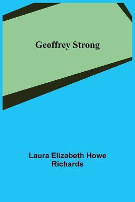 Geoffrey Strong(English, Paperback, Elizabeth Howe Richards Laura)