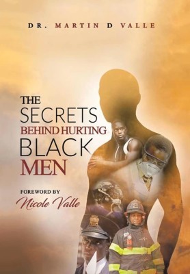 The Secrets Behind Hurting Black Men(English, Hardcover, Valle Martin D Dr)