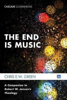 The End Is Music(English, Hardcover, Green Chris E W)