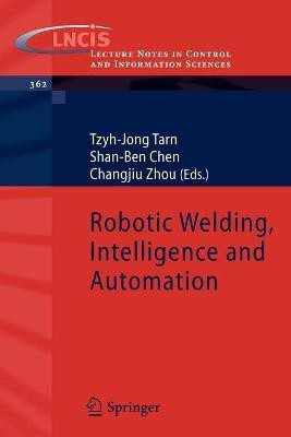 Robotic Welding, Intelligence and Automation(English, Paperback, unknown)