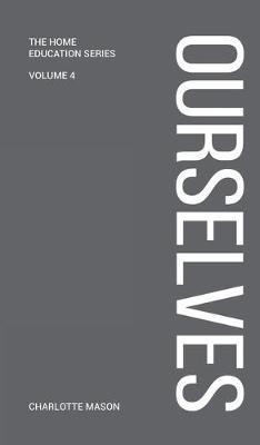 Charlotte Mason's Ourselves(English, Hardcover, Mason Charlotte)