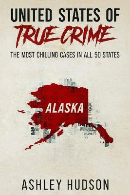 United States of True Crime(English, Paperback, Hudson Ashley)