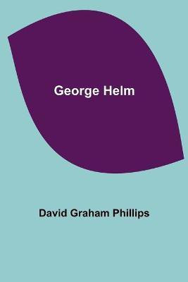 George Helm(English, Paperback, Graham Phillips David)