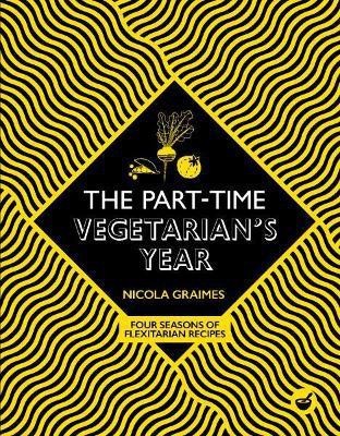 The Part-Time Vegetarian's Year(English, Hardcover, Graimes Nicola)