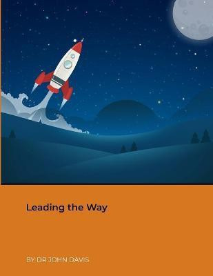 Leading the Way(English, Paperback, Davis John Dr)