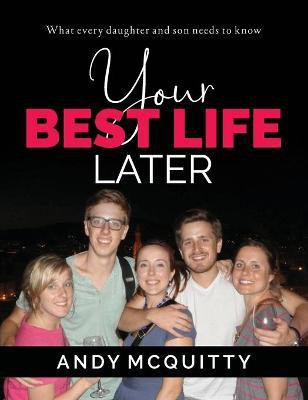 Your Best Life Later(English, Hardcover, McQuitty Andy)