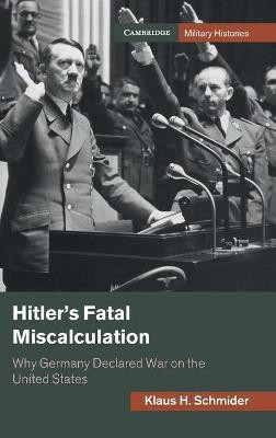 Hitler's Fatal Miscalculation(English, Hardcover, Schmider Klaus H.)