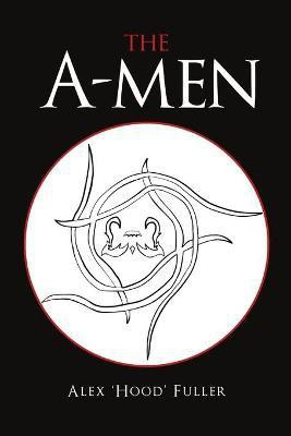 The A-men(English, Paperback, Fuller Alex 'Hood')