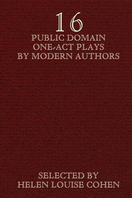 Sixteen Public Domain One-Act Plays by Modern Authors(English, Paperback, unknown)