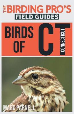 Birds of Connecticut (The Birding Pro's Field Guides)(English, Paperback, Parnell Marc)