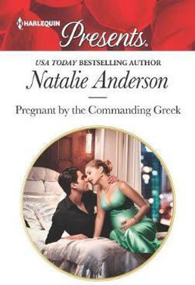Pregnant by the Commanding Greek(English, Paperback, Anderson Natalie)