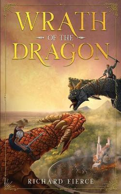 Wrath of the Dragon(English, Paperback, Fierce Richard)