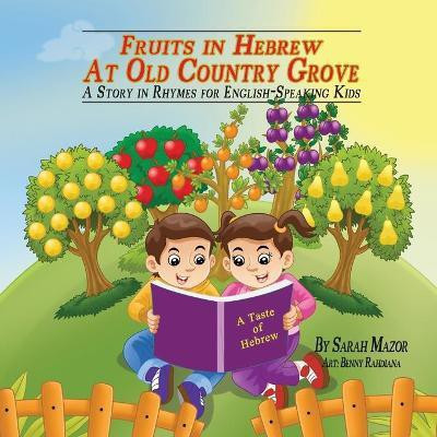 Fruits in Hebrew at Old Country Grove(English, Paperback, Mazor Sarah)