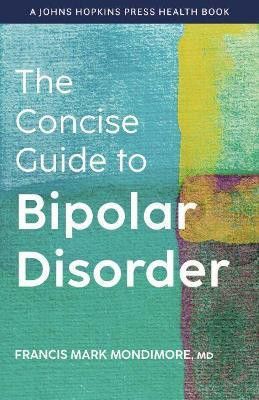 The Concise Guide to Bipolar Disorder(English, Paperback, Mondimore Francis Mark)