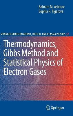 Thermodynamics, Gibbs Method and Statistical Physics of Electron Gases(English, Hardcover, Askerov Bahram M.)
