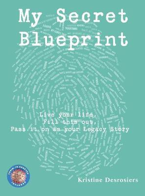 My Secret Blueprint(English, Hardcover, Desrosiers Kristine E)