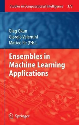 Ensembles in Machine Learning Applications(English, Hardcover, unknown)