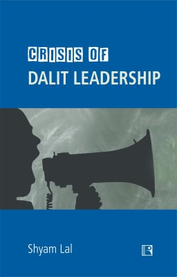 CRISIS OF DALIT LEADERSHIP(Hardcover, Shyam Lal)