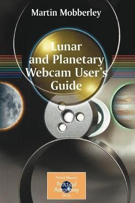 Lunar and Planetary Webcam User's Guide(English, Paperback, Mobberley Martin)