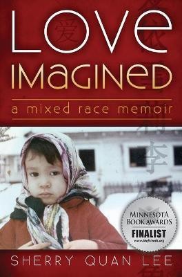 Love Imagined(English, Hardcover, Lee Sherry Quan)