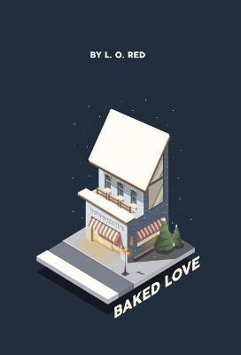 Baked Love(English, Hardcover, Red L O)