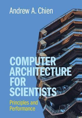 Computer Architecture for Scientists(English, Hardcover, Chien Andrew A.)