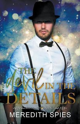 The Devil in the Details (Bedeviled book 3)(English, Paperback, Spies Meredith)