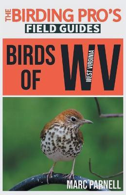 Birds of West Virginia (The Birding Pro's Field Guides)(English, Paperback, Parnell Marc)