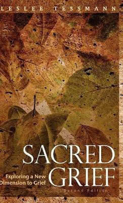 Sacred Grief(English, Hardcover, Tessmann Leslee)