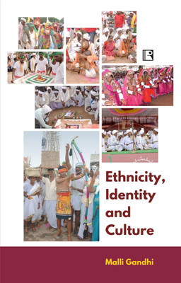 ETHNICITY, IDENTITY AND CULTURE: Scheduled Tribes of Andhra Pradesh and Telangana(Hardcover, Malli Gandhi)