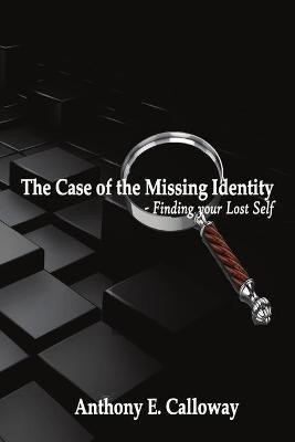The Case of The Missing Identity(English, Paperback, Calloway Anthony)