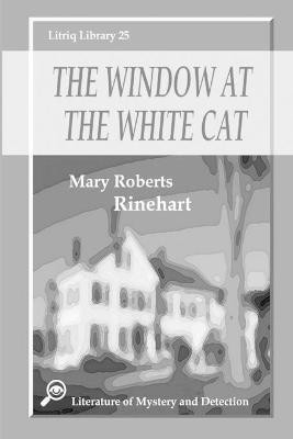 The Window at the White Cat(English, Paperback, Rinehart Mary Roberts)