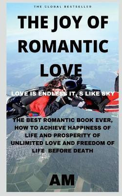 The Joy of Romantic Love(English, Paperback, Am)