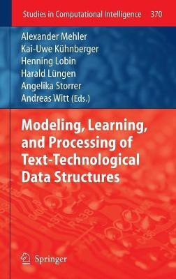 Modeling, Learning, and Processing of Text-Technological Data Structures(English, Hardcover, unknown)